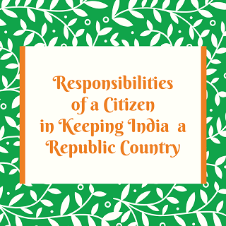 Responsibilities of a Citizen in a Republic Country by Deepthi Priya